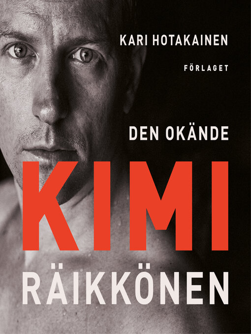 Title details for Den okände Kimi Räikkönen by Kari Hotakainen - Available